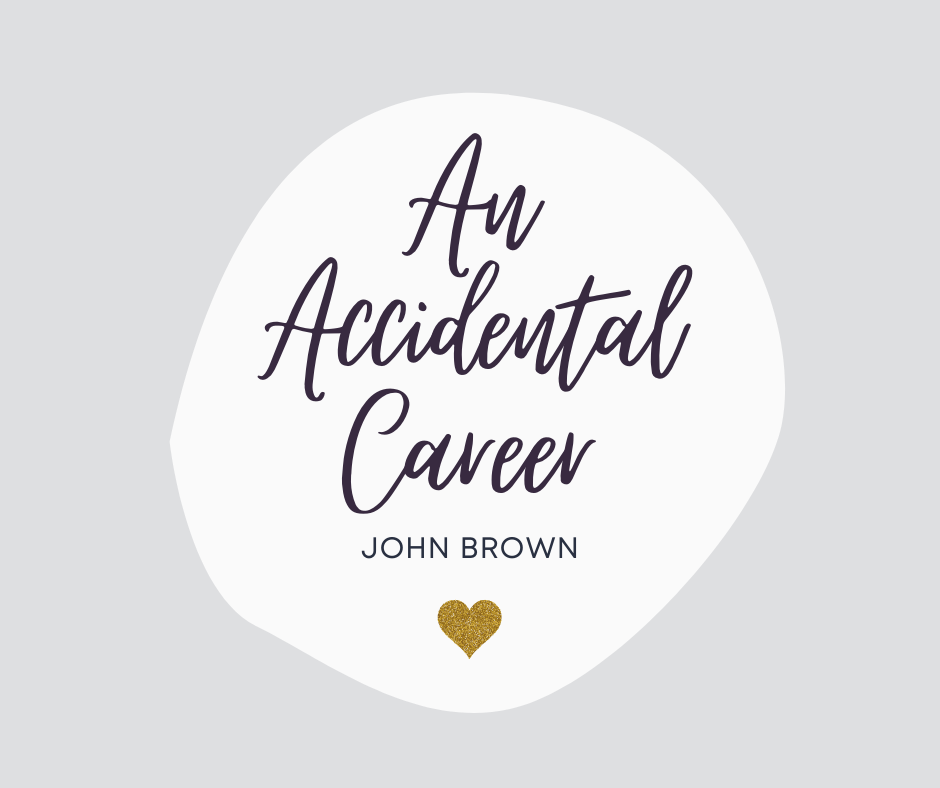 John - An Accidental Career