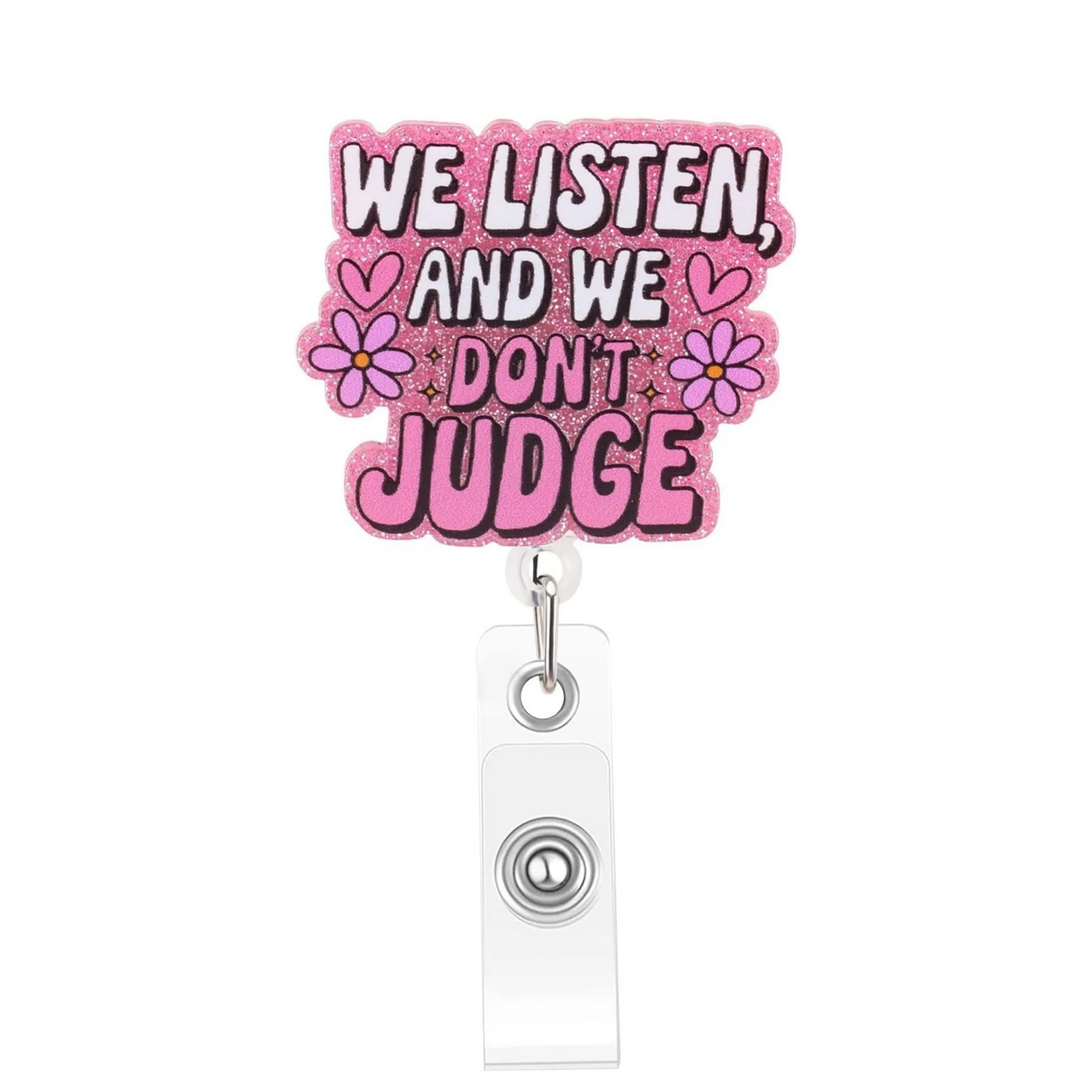 We Listen & We Don't Judge Badge Reel