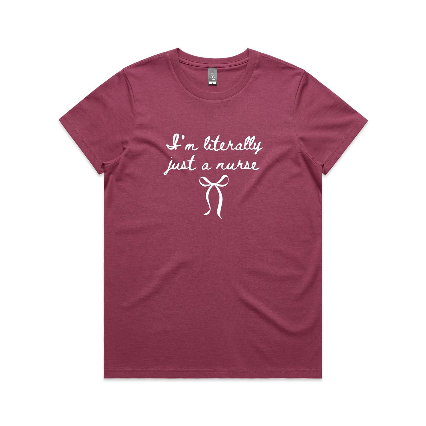 Maple Tee - I'm Literally Just A Nurse