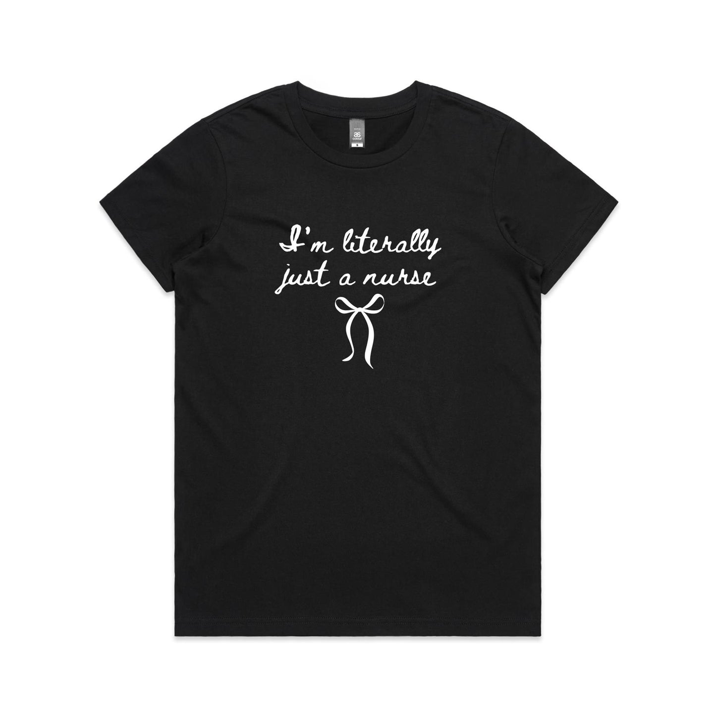 Maple Tee - I'm Literally Just A Nurse