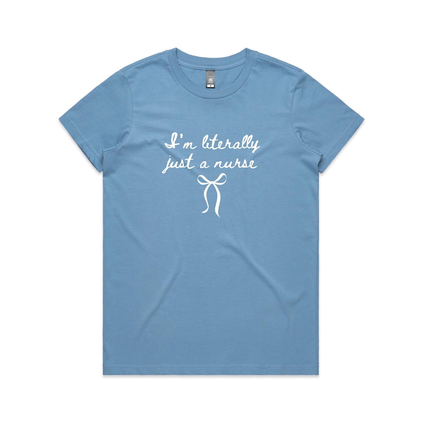 Maple Tee - I'm Literally Just A Nurse