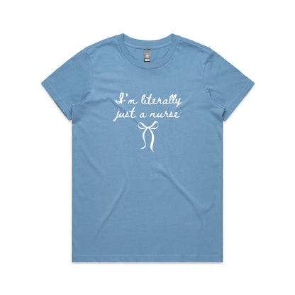 Maple Tee - I'm Literally Just A Nurse