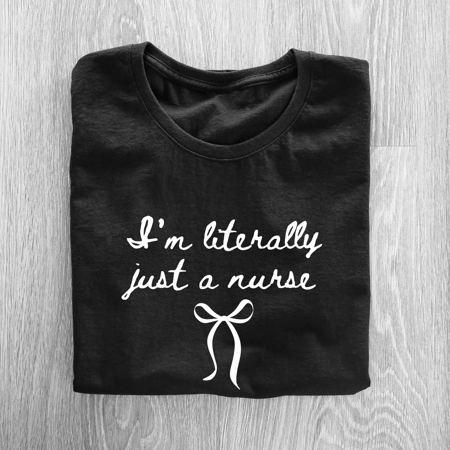 Maple Tee - I'm Literally Just A Nurse