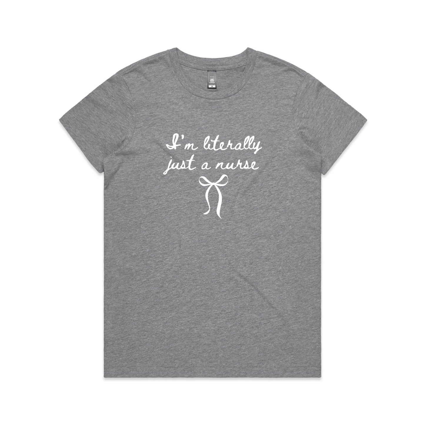 Maple Tee - I'm Literally Just A Nurse