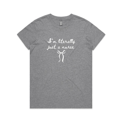 Maple Tee - I'm Literally Just A Nurse